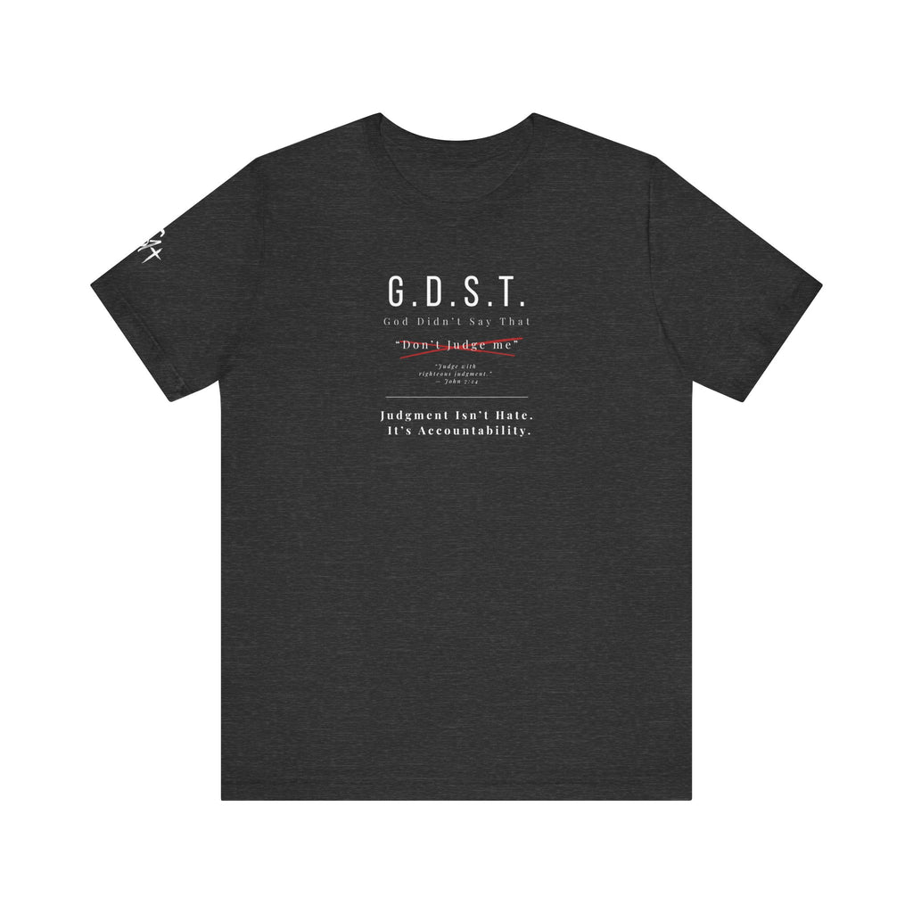 G.D.S.T. “Don’t Judge Me” Christian T-Shirt | God Didn’t Say That Collection | Season1+ Faith Apparel