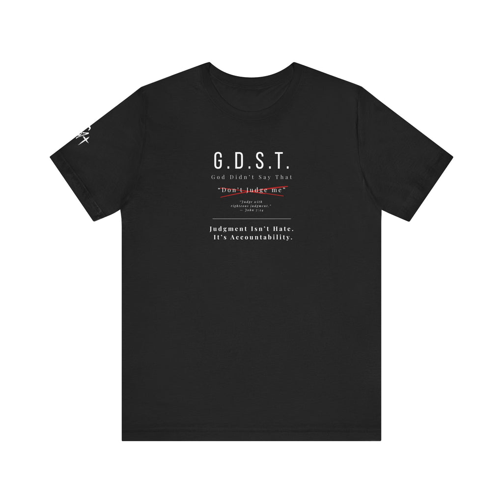 G.D.S.T. “Don’t Judge Me” Christian T-Shirt | God Didn’t Say That Collection | Season1+ Faith Apparel