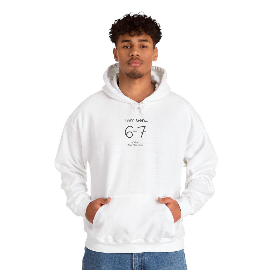 I Am Gen 6-7 Hoodie | Aesthetic Viral Meme Pullover