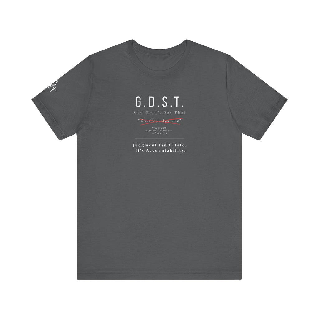G.D.S.T. “Don’t Judge Me” Christian T-Shirt | God Didn’t Say That Collection | Season1+ Faith Apparel