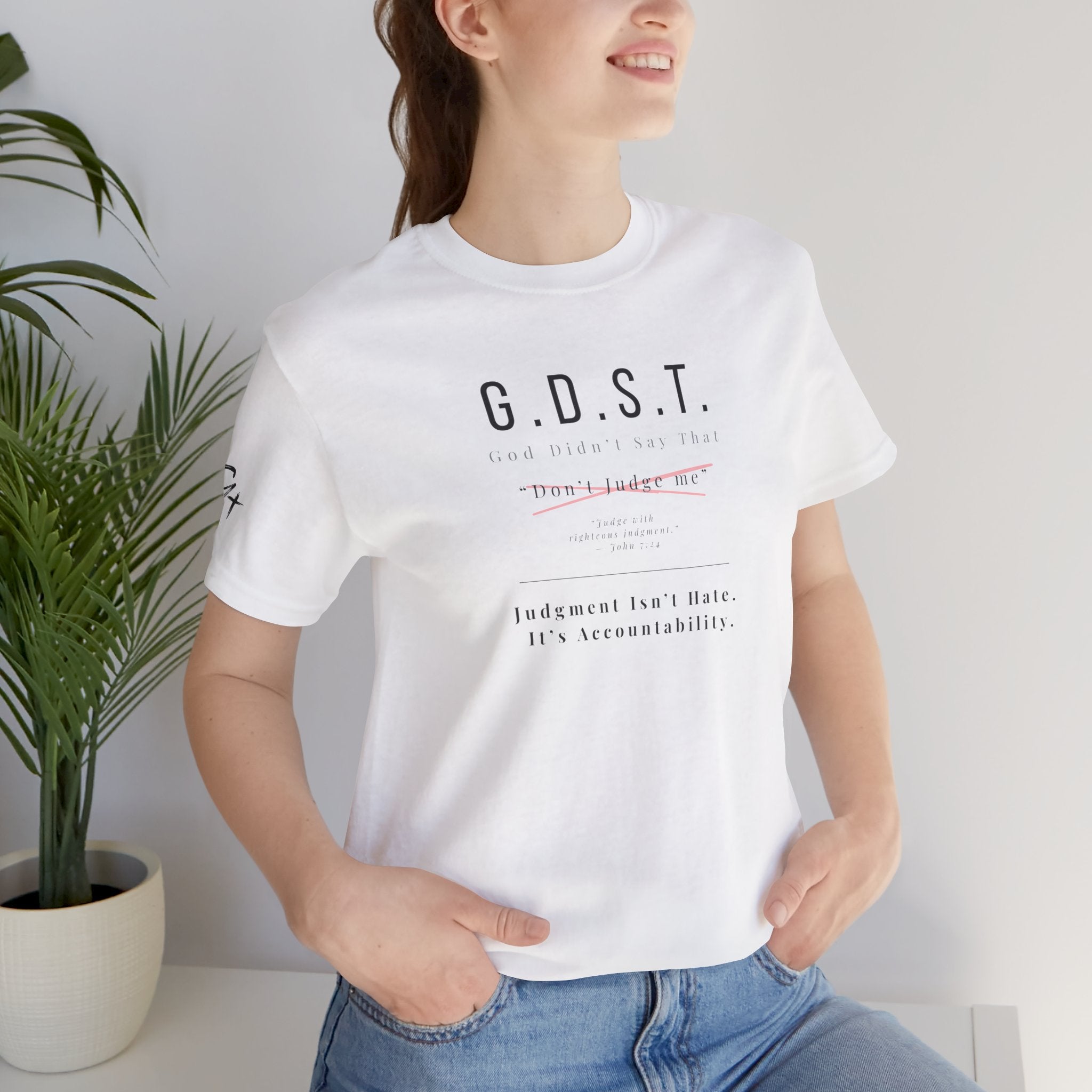G.D.S.T. “Don’t Judge Me” Christian T-Shirt | God Didn’t Say That Collection | Season1+ Faith Apparel