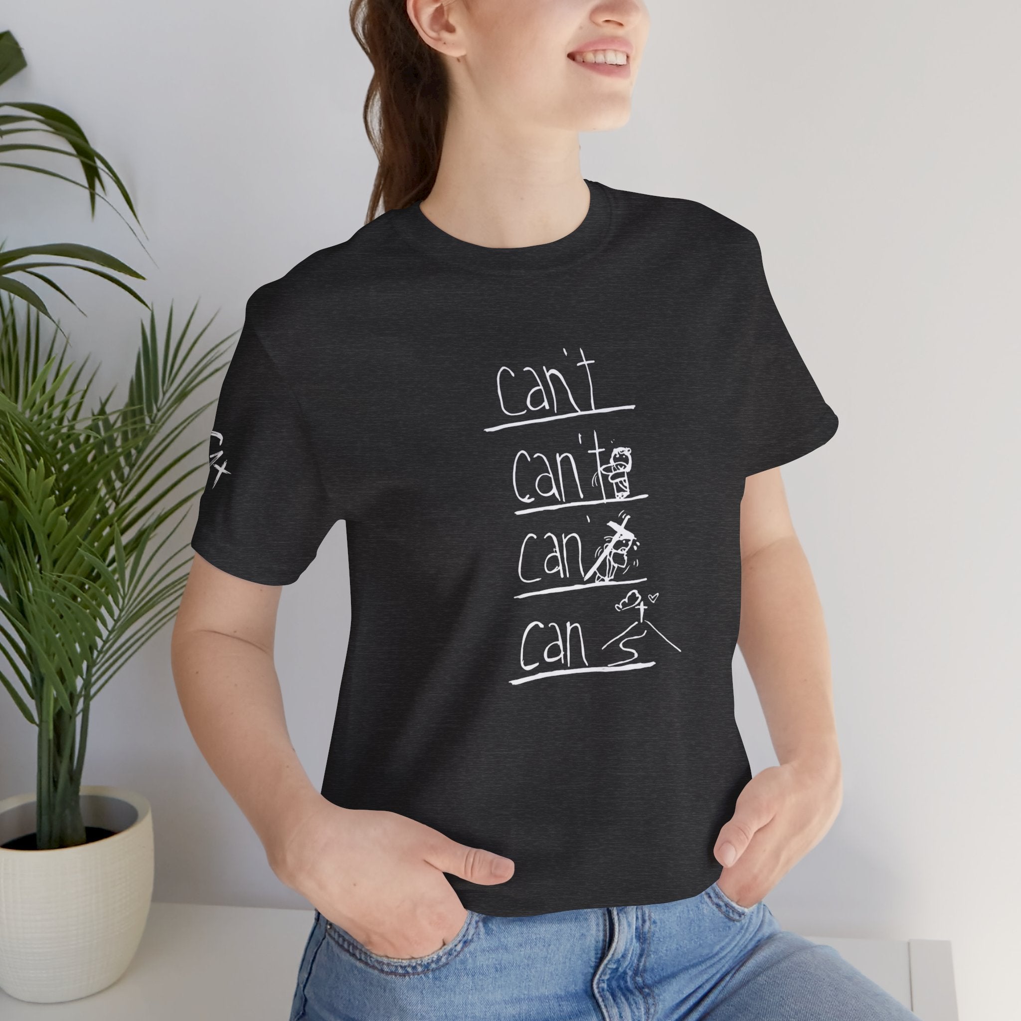 Motivational 'Can't/Can' Graphic Tee — Positive Mindset T-Shirt