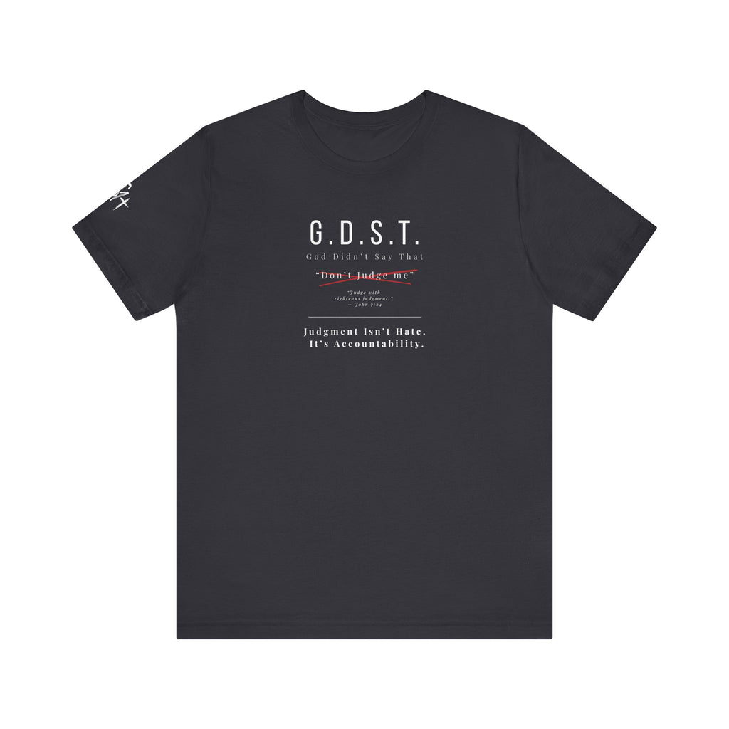G.D.S.T. “Don’t Judge Me” Christian T-Shirt | God Didn’t Say That Collection | Season1+ Faith Apparel