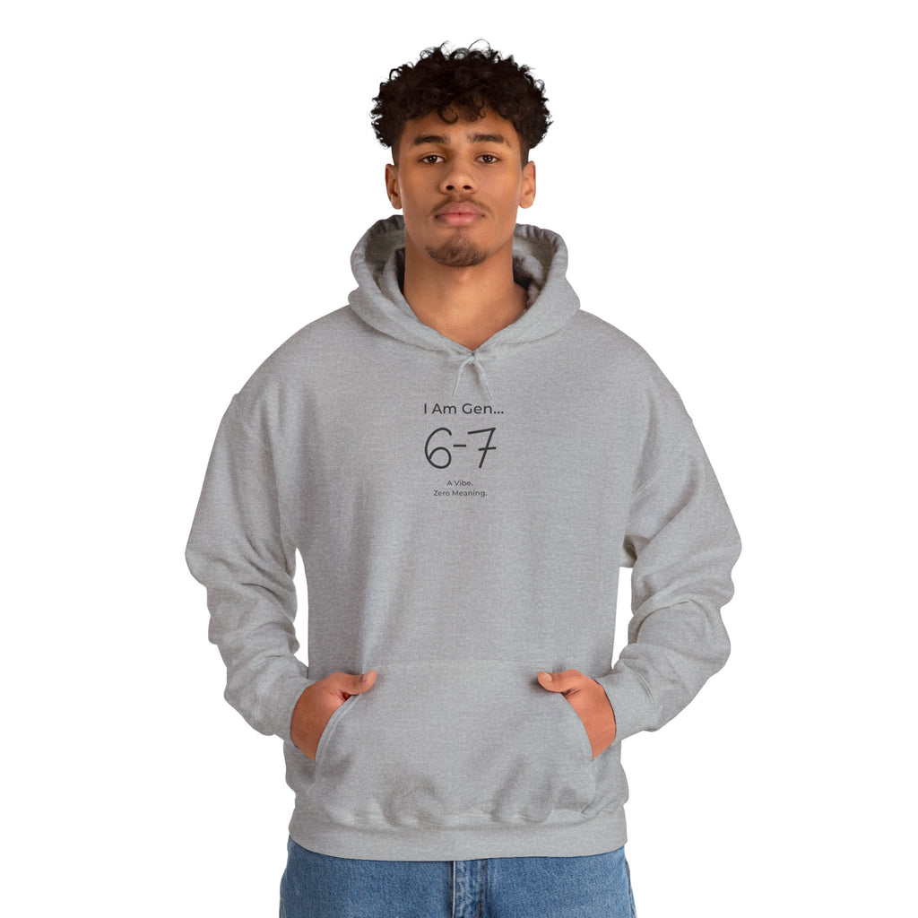 I Am Gen 6-7 Hoodie | Aesthetic Viral Meme Pullover