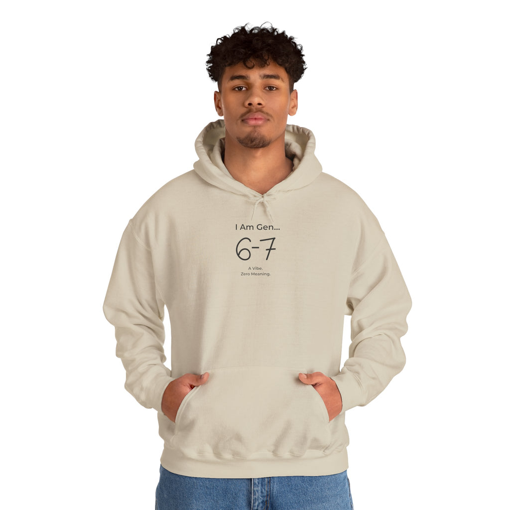 I Am Gen 6-7 Hoodie | Aesthetic Viral Meme Pullover