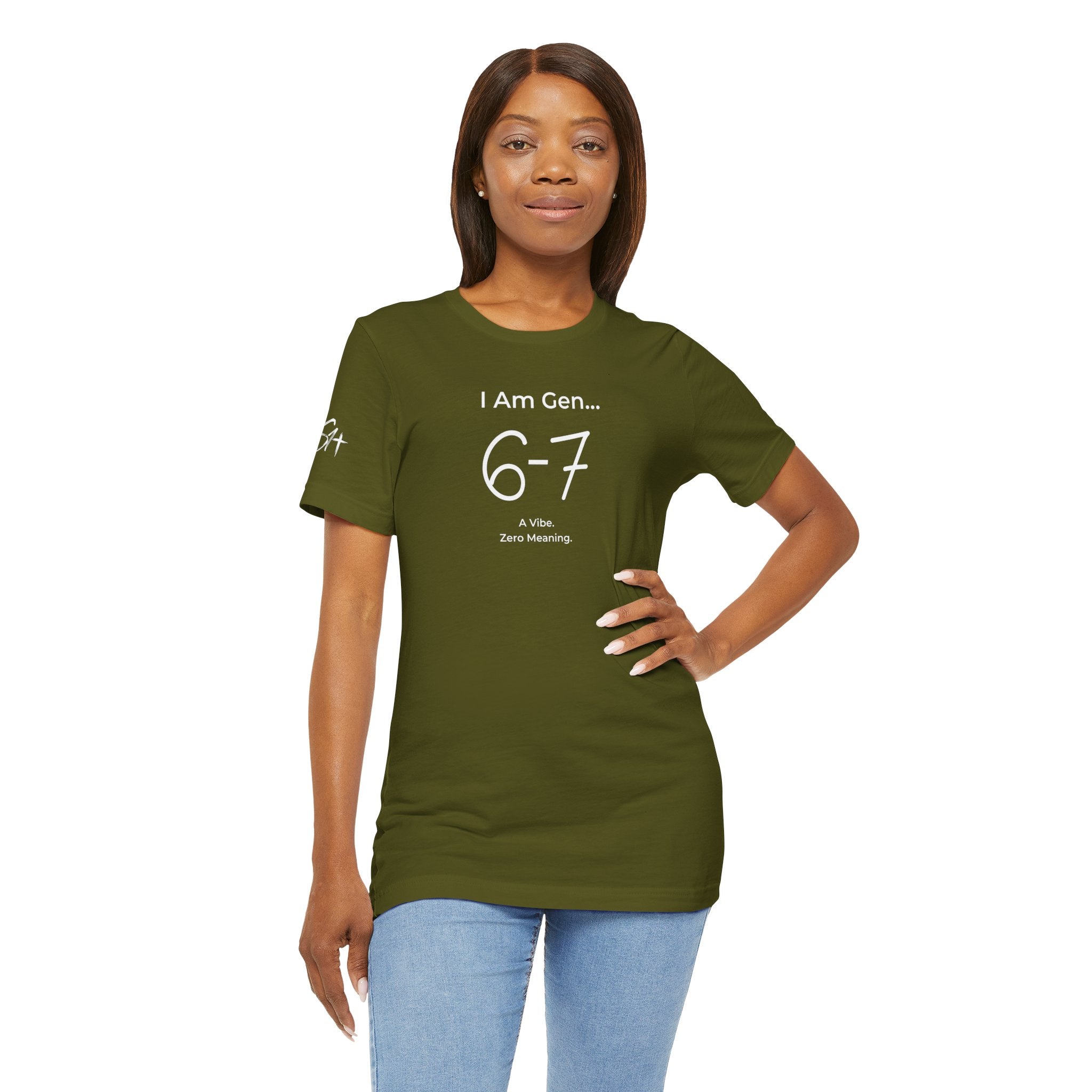 I Am Gen 6-7 T-Shirt | Viral TikTok Meme Slang Tee