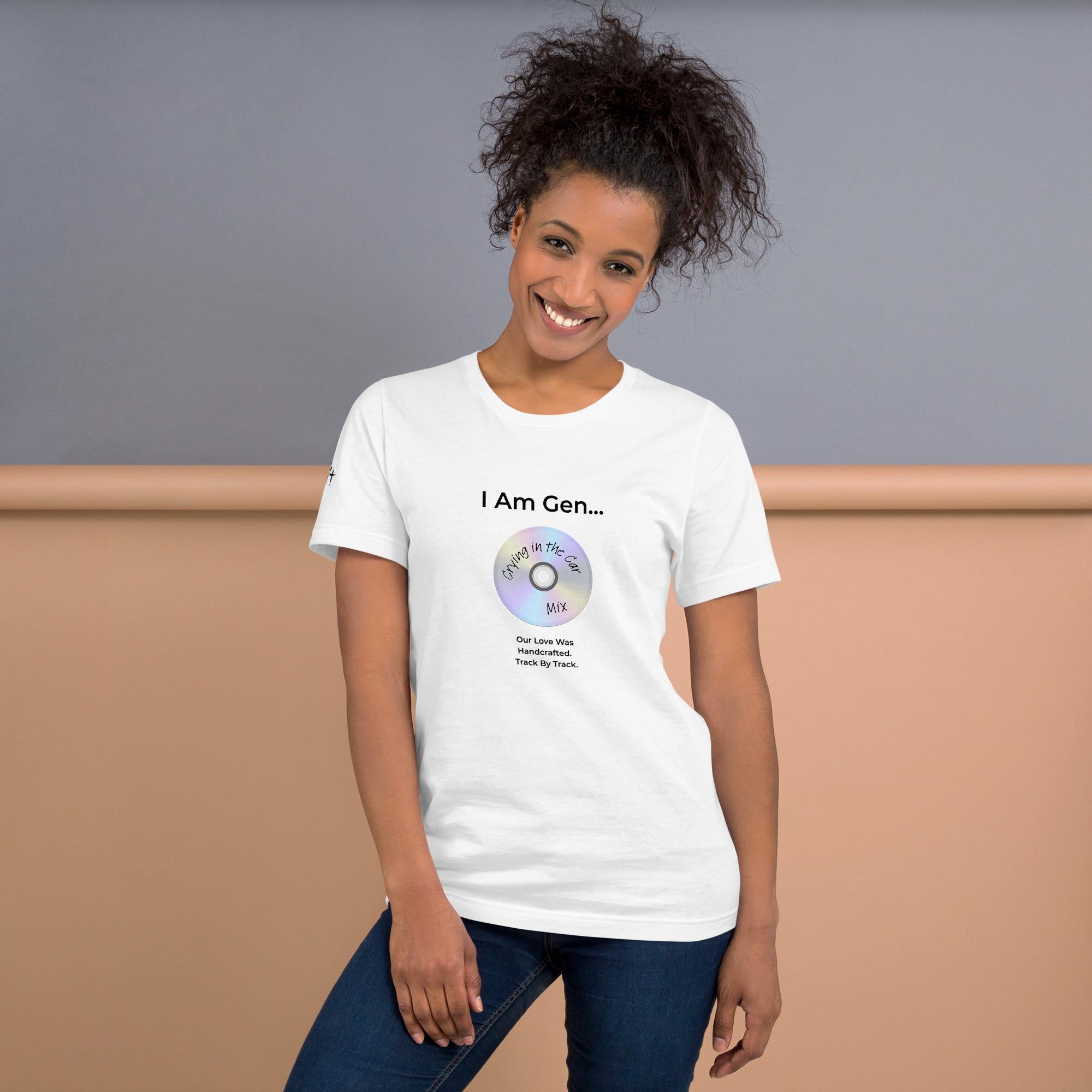 I Am Gen… Crying in the Car Mix T-Shirt | Handcrafted Love CD Nostalgia Tee | Bella Canvas 3001 | Season1+