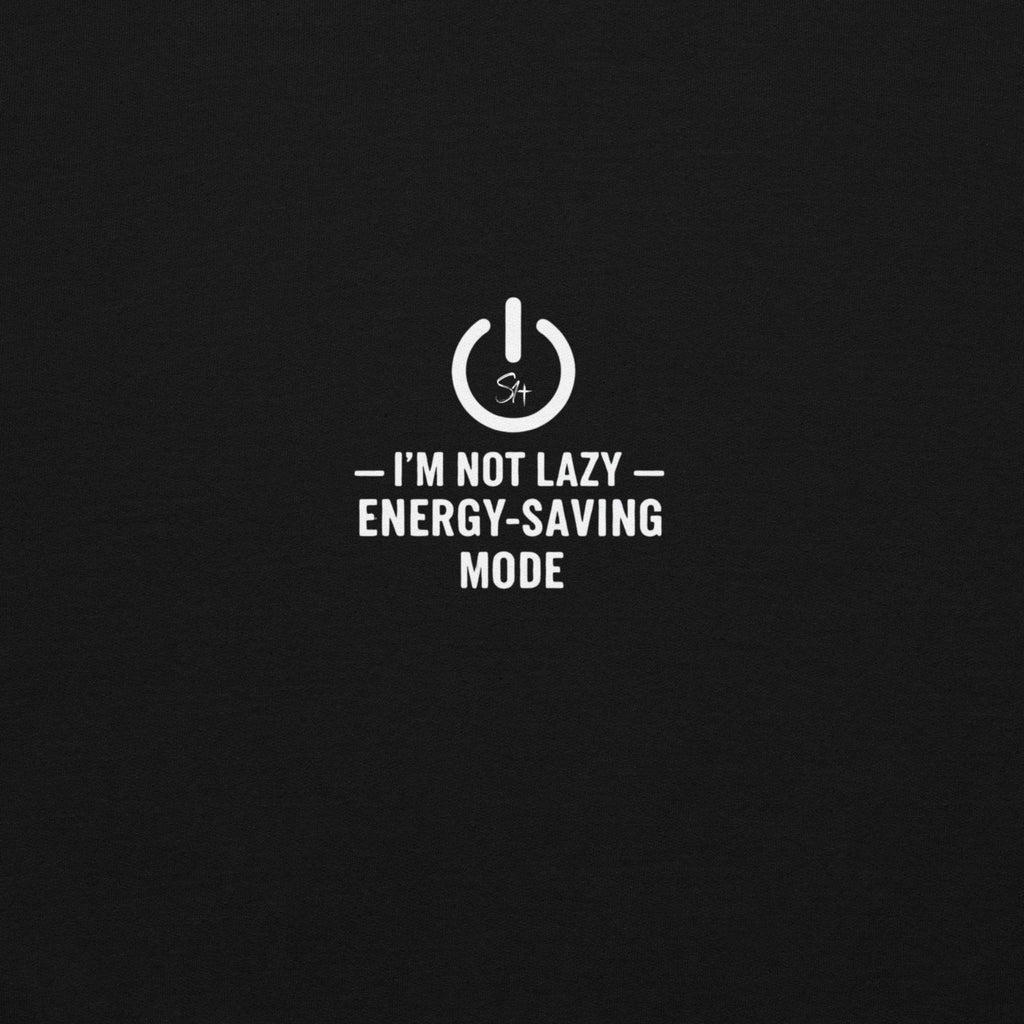 Energy Saving Mode Hoodie | Funny Lazy Sweatshirt | Sarcastic Humor Shirt | Unisex Comfort Wear Unisex Hoodie