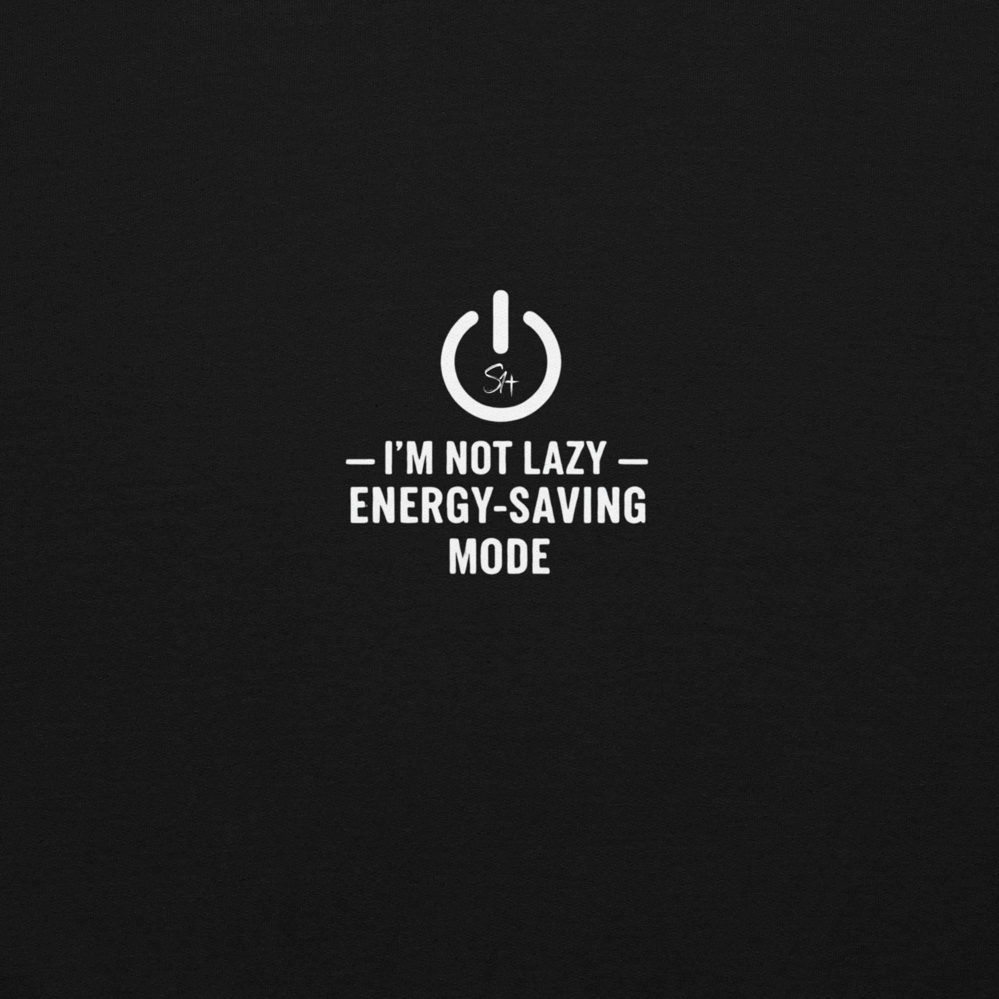 Energy Saving Mode Hoodie | Funny Lazy Sweatshirt | Sarcastic Humor Shirt | Unisex Comfort Wear Unisex Hoodie